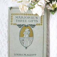 Vintage Antique Book Louisa May Alcott Rare 1st Edition Marjorie's Three Gifts  Library Decor Gift Juvenile Child Literature WhenRosesBloom