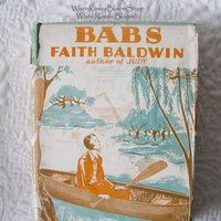 Vintage Book Babs  Faith Baldwin 1930s Classic Juvenile Girl Teen Story rare graphic art paper cover  Decorative Library Gift WhenRosesBloom