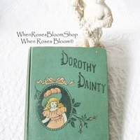 Book Dorothy Dainty Vintage Juvenile Child Fiction Retro Library Decorative Graphic Art Cover  WhenRosesBloom