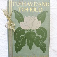 Vintage Book To Have and To Hold 1st Edition Pretty Decorative Classic Book Gift Homeschool Library Wedding Decor Art Cover  WhenRosesBloom