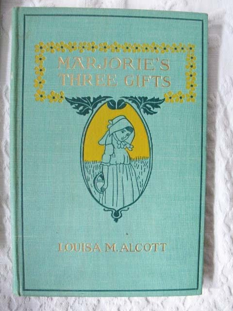 Vintage Antique Book Louisa May Alcott Rare 1st Edition Marjorie's Three Gifts  Library Decor Gift Juvenile Child Literature WhenRosesBloom