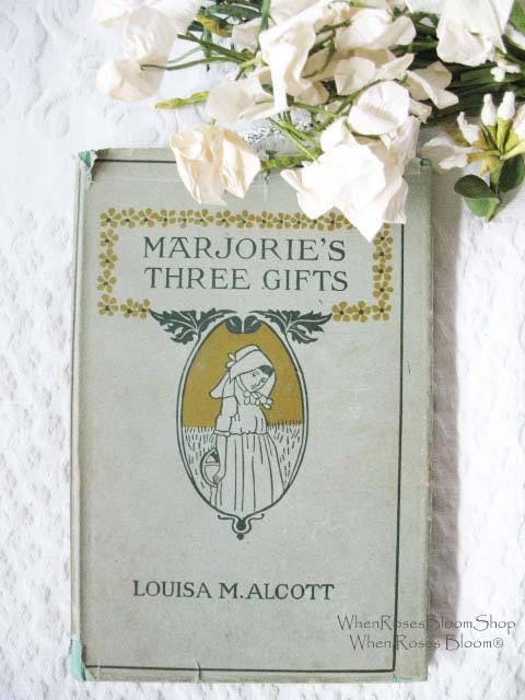 Vintage Antique Book Louisa May Alcott Rare 1st Edition Marjorie's Three Gifts  Library Decor Gift Juvenile Child Literature WhenRosesBloom