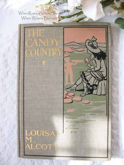 Vintage Antique Book Louisa May Alcott 1st Edition The Candy Country  Rare  Library Decor Gift Juvenile Child Literature WhenRosesBloom