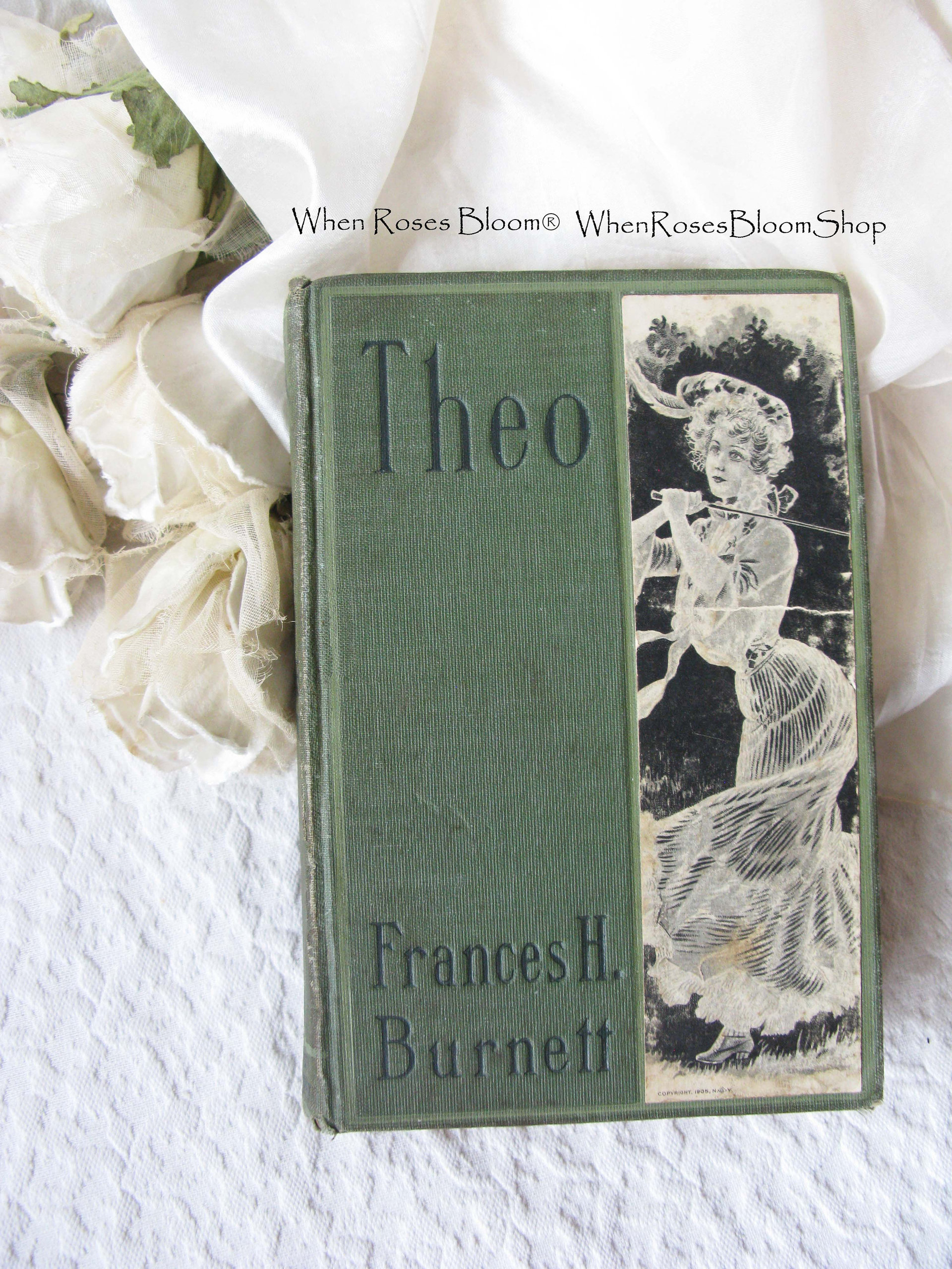 Theo Frances Hodgen Burnett Green Book 1877 When Roses Bloom®