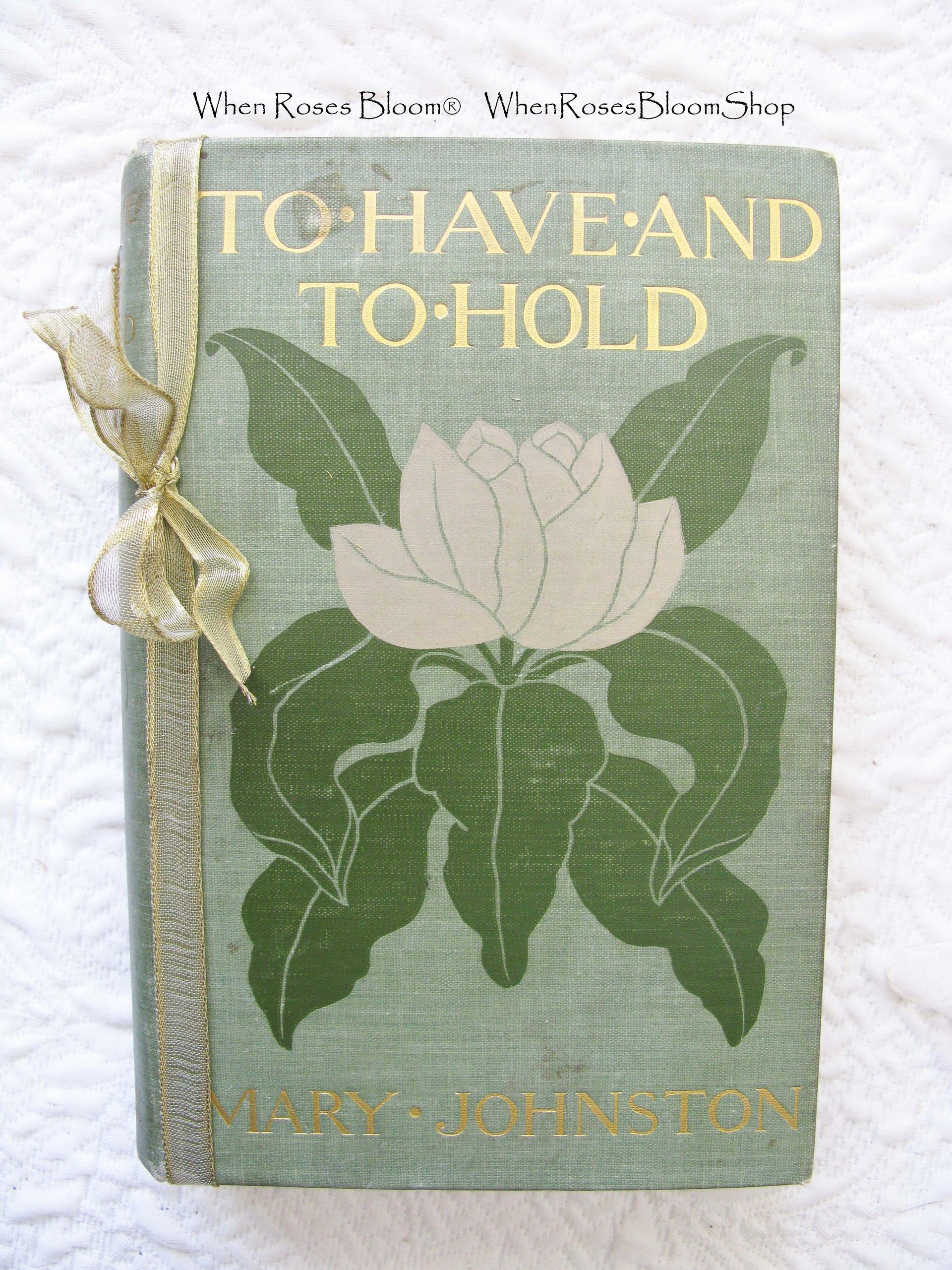 Vintage Book To Have and To Hold 1st Edition Pretty Decorative Classic Book Gift Homeschool Library Wedding Decor Art Cover  WhenRosesBloom