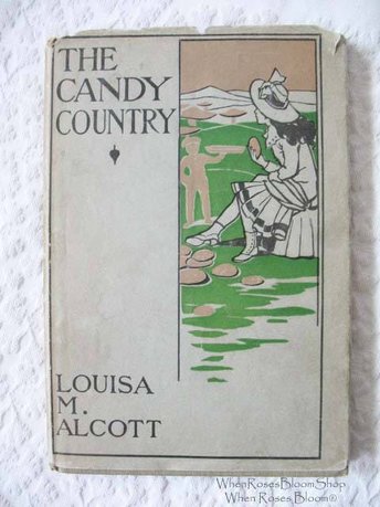 Vintage Antique Book Louisa May Alcott 1st Edition The Candy Country  Rare  Library Decor Gift Juvenile Child Literature WhenRosesBloom