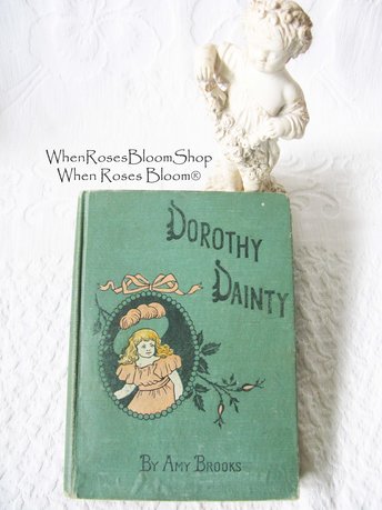 Book Dorothy Dainty Vintage Juvenile Child Fiction Retro Library Decorative Graphic Art Cover  WhenRosesBloom